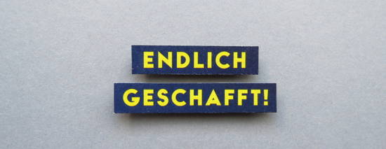 Endlich geschafft!